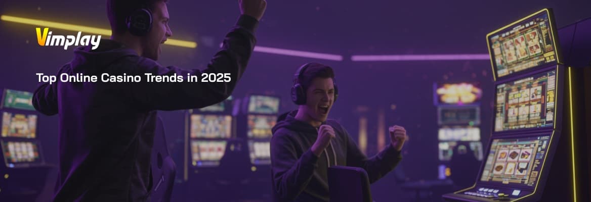 Top Online Casino Trends 2025: What Every Player Needs to Know